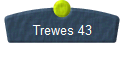 Trewes 43